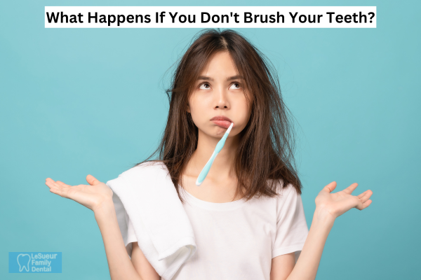 What Happens If You Don't Brush Your Teeth